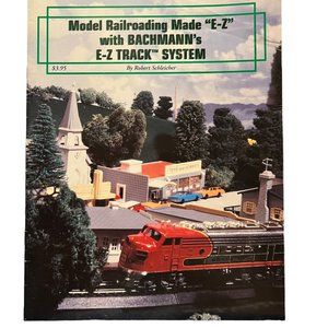 Model Railroading Made "E-Z"w Bachmanns E-z Track System Robert Scheicher 1995